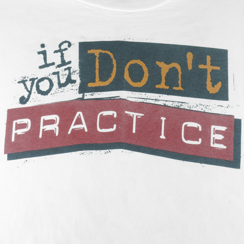 Vintage (Alore) - Hockey If You Don't Practice You Don't Deserve To Dream T-Shirt 1994 X-Large